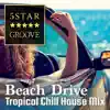 Five Star Groove - Beach Drive: Tropical Chill House Mix album lyrics, reviews, download