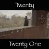 Twenty Twenty One - EP album lyrics, reviews, download