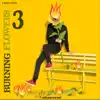 Burning Flowers 3 - EP album lyrics, reviews, download