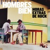 Hombres Bien - Horas Extras de Rock