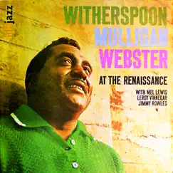 Jimmy Witherspoon at the Renaissance - Live (feat. Mel Lewis, Leroy Vinnegar & Jimmy Rowles) by Jimmy Witherspoon, Gerry Mulligan & Ben Webster album reviews, ratings, credits