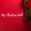 My Christmas Wish (Nothing To Do) - Single