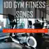 100 Gym Fitness Songs: Cardio Magic Happens Here album cover