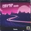 Never Let It Go - Single