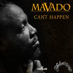 Can't Happen - Single - Mavado Can't Happen - Single - Mavado