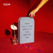 COIN - Talk Too Much - NOW What's Next!