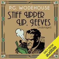 P.G. Wodehouse - Stiff Upper Lip, Jeeves (Unabridged) artwork