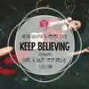 Keep Believing - EP album lyrics, reviews, download