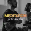 Meditation for the New Year – 2019 New Age Music, New Energy & Vibes, Inner Harmony & Balance album lyrics, reviews, download