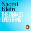This Changes Everything - Naomi Klein