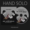Hand Solo - Two Days Ago (From "Mr. Hand Solo Documentary")