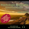 Psychologie Spirituelle: Pour une pratique immédiate - Selim Aïssel