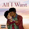 All I Want (feat. Gyebi) - Single album lyrics, reviews, download
