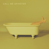 Call Me Spinster - Here You Are