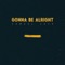 Gonna Be Alright - Samuel Jack lyrics