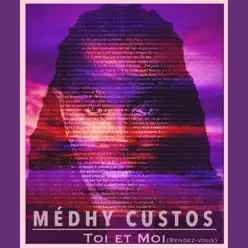 Toi et moi (Rendez-vous) - Single - Medhy Custos Toi et moi (Rendez-vous) - Single - Medhy Custos