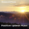 Positive Upbeat Music - RinkevichMusic