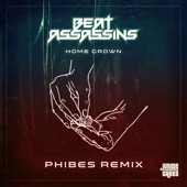 Beat Assassins - Home Grown - Phibes Remix
