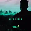 WAR (Lois Remix) - Single album lyrics, reviews, download