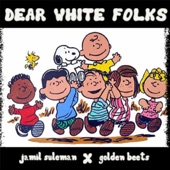 Jamil Suleman - Dear White Folks