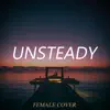 Unsteady (Female) - Single album lyrics, reviews, download