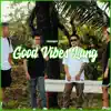 Good Vibes Lang (feat. Nik Makino) song lyrics