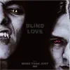 Blind Love - Single album lyrics, reviews, download