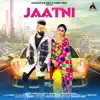 Jaatni (feat. MP Sandhu & Tanuja Chauhan) song lyrics