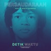 Persaudaraan ("Detik Waktu" - Perjalanan Karya Cipta Candra Darusman) - Single