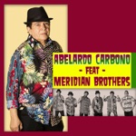 Abelardo Carbono - El Cucaracho (feat. Meridian Brothers)