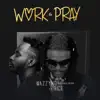 Work and Pray (feat. 9ice) - Single album lyrics, reviews, download