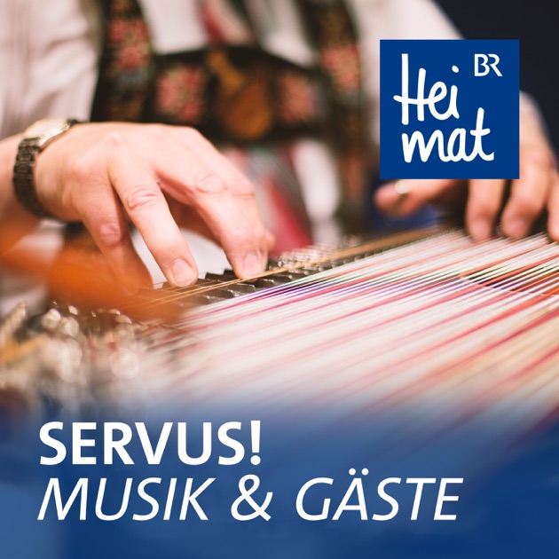  Servus Musik Und G ste Von Bayerischer Rundfunk Auf Apple Podcasts