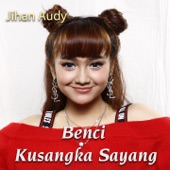 Benci Kusangka Sayang artwork