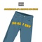Do As I Say (feat. Braxton & KGAD) - Adamwetball lyrics
