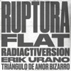 Ruptura Flat Radiactiversion - Single