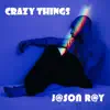 Crazy Things - Single album lyrics, reviews, download