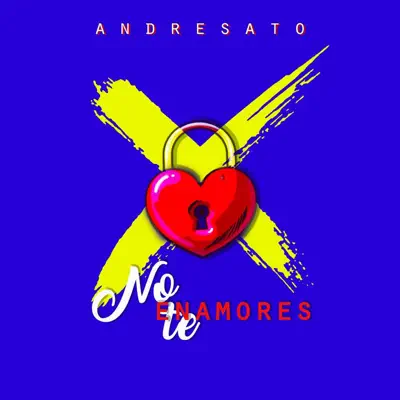 No Te Enamores - Single - Andresato