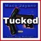Tucked - Maco Jayano lyrics