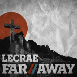 Far Away - Single - Lecrae