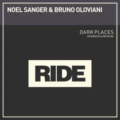 Dark Places (Wynnwood & Mbx Remix) - Single by Noel Sanger & Bruno Oloviani album reviews, ratings, credits