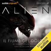 Alien - Il fiume del dolore 7 - Christopher Golden & Dirk Maggs