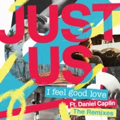 I Feel Good Love (Remixes) [feat. Daniel Caplin] - EP artwork