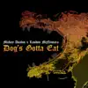 Dog's Gotta Eat - Single album lyrics, reviews, download