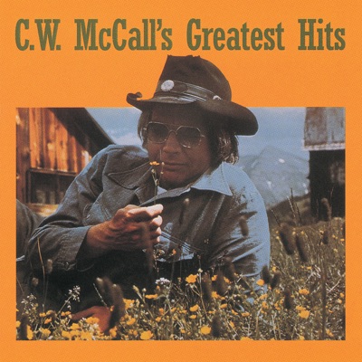 C. W. McCall's Greatest Hits - C.W. McCall