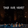 Take Our Heart - Single