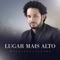 Lugar Mais Alto - Misaias Oliveira lyrics