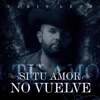 Si Tu Amor No Vuelve (Live) - Single