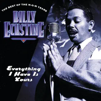 Everything I Have Is Yours by Billy Eckstine song reviws