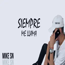 Siempre Me Llama - Single - Mike S-n Siempre Me Llama - Single - Mike S-n