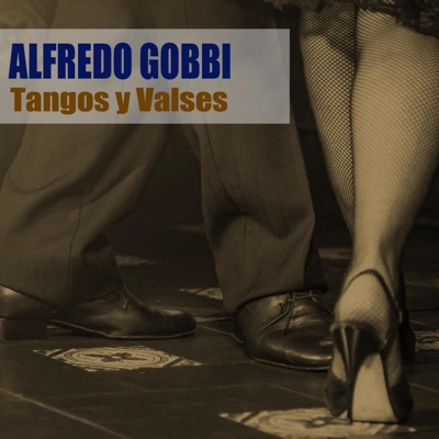 Tangos y Valses - Alfredo Gobbi